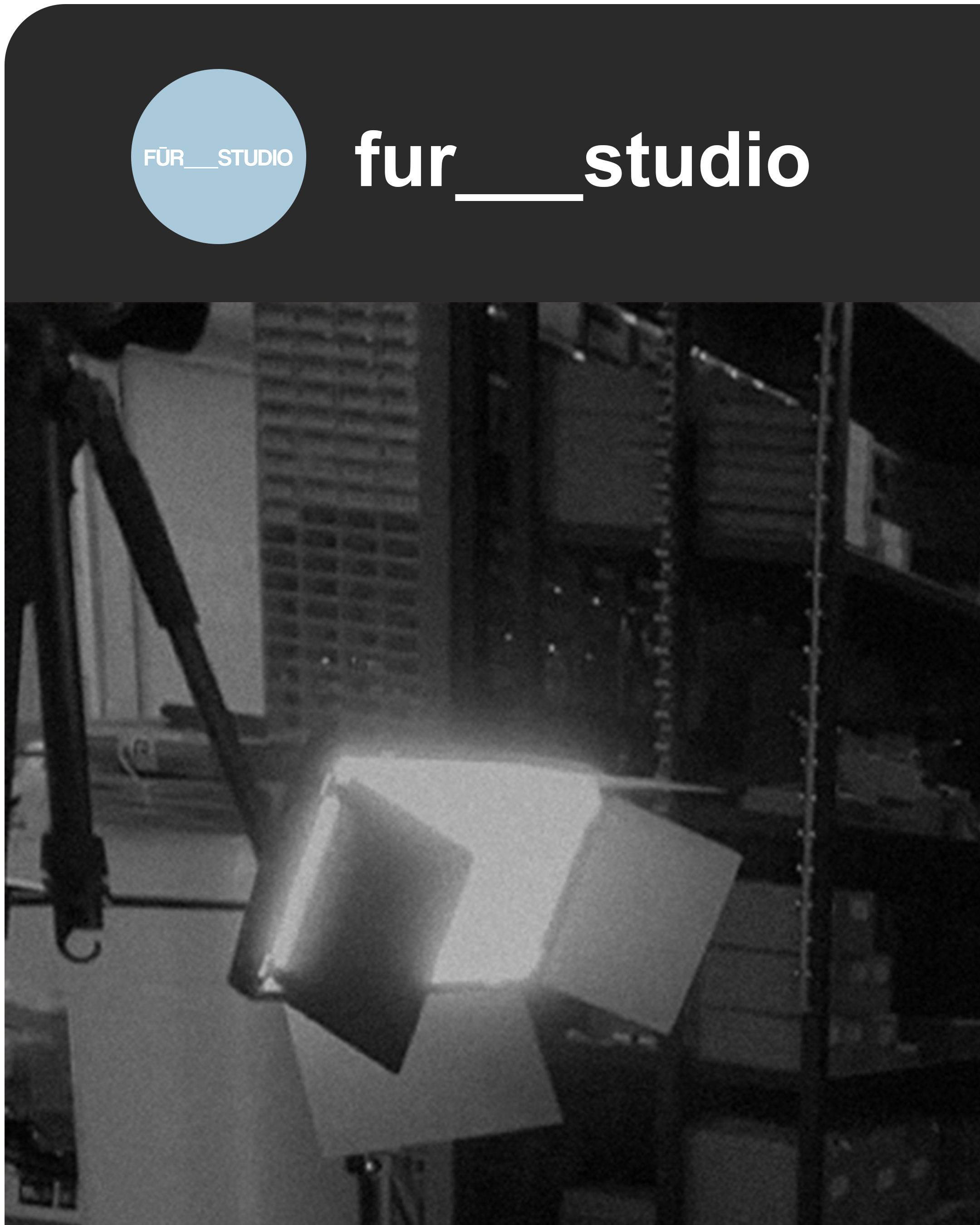 FŪR Studio Work